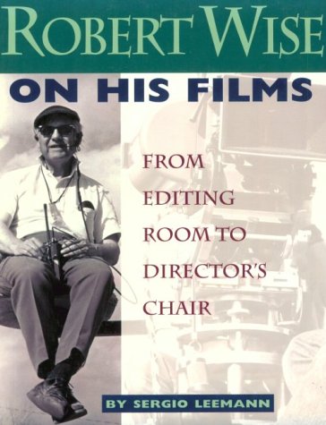 Robert Wise on His Films From Editing Room to Director's Chair - Sergio Leemann