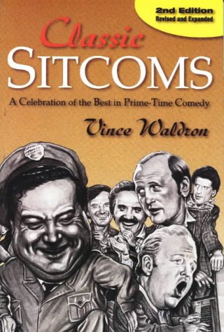 Imagen de archivo de Classic Sitcoms: A Celebration of the Best in Prime-Time Comedy a la venta por Open Books