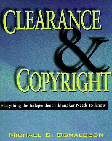 Beispielbild fr Clearance and Copyright : Everything the Independent Filmmaker Needs to Know zum Verkauf von Better World Books