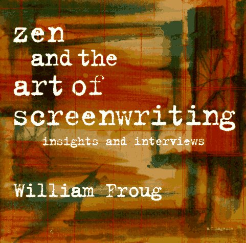 Stock image for Zen and the Art of Screenwriting : Insights and Interviews for sale by Aladdin Books