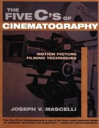 Five C's of Cinematography: Motion Picture Filming Techniques - Mascelli, Joseph V