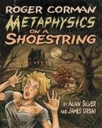 Roger Corman: Metaphysics on a Shoestring (9781879505421) by Silver, Alain; Ursini, James