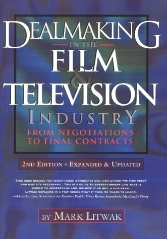 Stock image for Dealmaking in the Film and Television Industry : From Negotiations Through Final Contracts for sale by Better World Books