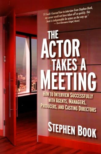 Imagen de archivo de The Actor Takes a Meeting : How to Interview Successfully with Agents, Managers, Producers, and Casting Directors a la venta por Better World Books