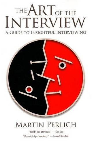 Stock image for The Art of the Interview: A Guide to Insightful Interviewing for sale by Books From California