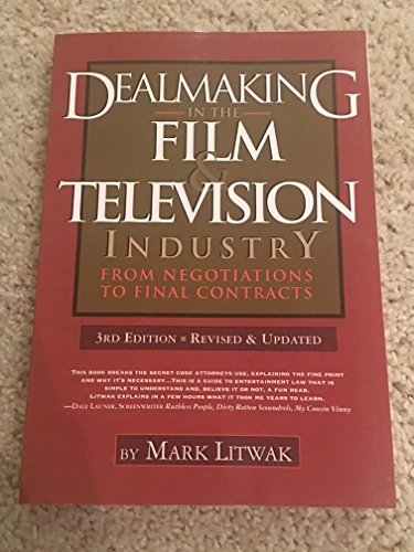 Imagen de archivo de Dealmaking in the Film & Television Industry: From Negotiations to Final Contracts, 3rd Ed. a la venta por SecondSale