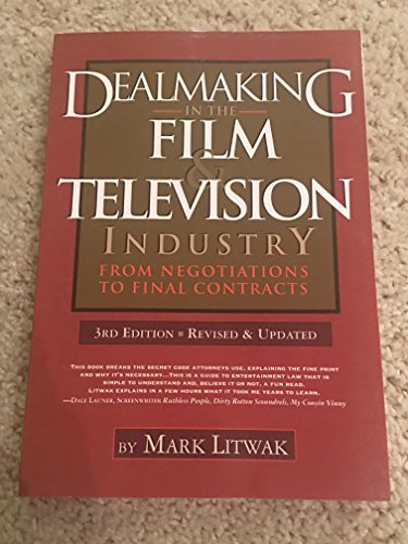 Stock image for Dealmaking in the Film & Television Industry: From Negotiations to Final Contracts, 3rd Ed. for sale by SecondSale