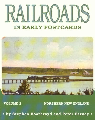 Stock image for Railroads in Early Postcards : Northern New England (Vol. 2) for sale by Allen's Bookshop