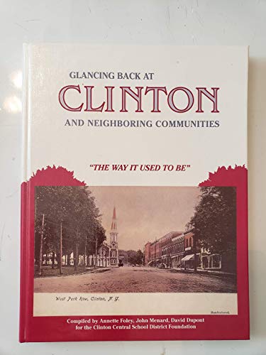 Stock image for Glancing Back At.Clinton and Neighboring Communities, Including Clark Mills, Kirkland, Franklin Springs, and Hamilton College: "The Way It Used to Be" for sale by Reader's Corner, Inc.