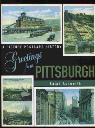 Imagen de archivo de Greetings from Pittsburgh: A Picture Postcard History a la venta por HPB-Emerald