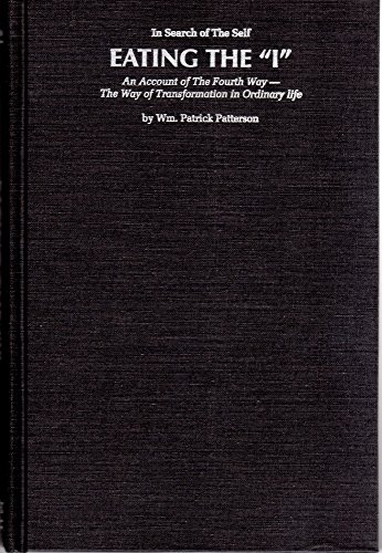 9781879514768: Eating the I: An Account of the Fourth Way-The Way of Transformation in Ordinary Life (In Search of the Self)