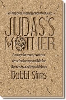 9781879521360: Judas's Mother: A story for every mother who feels responsible for the choices of her children