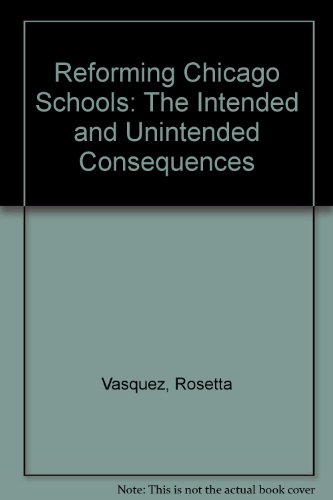 Beispielbild fr Reforming Chicago Schools: The Intended and Unintended Consequences zum Verkauf von HPB-Red