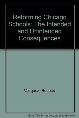 9781879528031: Reforming Chicago Schools: The Intended and Unintended Consequences