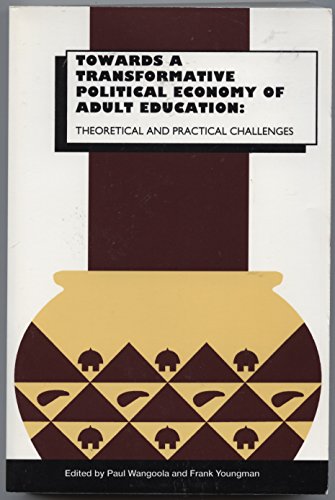 Beispielbild fr Towards a Transformative Political Economy of Adult Education: Theoretical and Practical Challenges zum Verkauf von Reuseabook