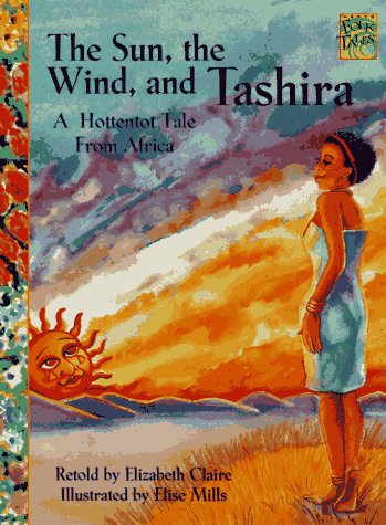 Stock image for The Sun, the Wind, and Tashira: A Hottentot Tale from Africa (Folktales from Around the World) for sale by Decluttr
