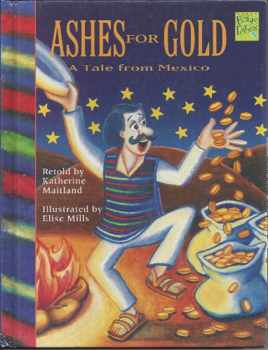 Imagen de archivo de Ashes for Gold: A Tale from Mexico (Folktales from Around the World) a la venta por AwesomeBooks