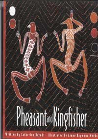 Imagen de archivo de Pheasant and Kingfisher: Originally Told by Nganalgindja in the Gunwinggu Language a la venta por HPB-Ruby