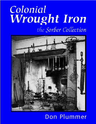 Stock image for Colonial Wrought Iron: The Sorber Collection for sale by Book Deals