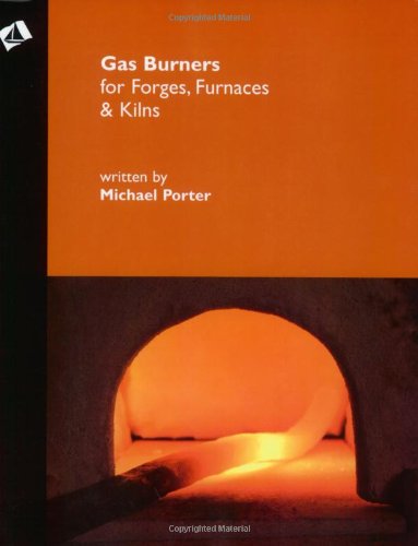 Gas Burners for Forges, Furnaces, and Kilns (9781879535206) by Porter, Michael