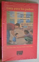 Guia Para los Padres Sobre los Programas de Cuidado Infantil de 0-3 Anos (9781879537354) by Dodge, Diane Trister; Dombro, Amy Laura