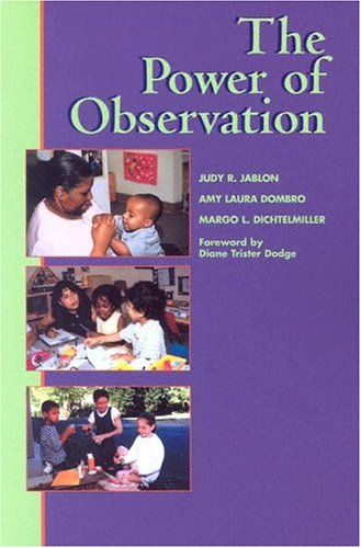 The Power of Observation (9781879537361) by Jablon, Judy R.; Dombro, Amy Laura; Dichtelmiller, Margo L.