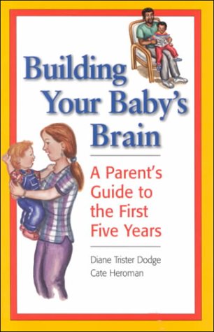 Imagen de archivo de Building Your Baby's Brain: A Parent's Guide to the First Five Years a la venta por Wonder Book