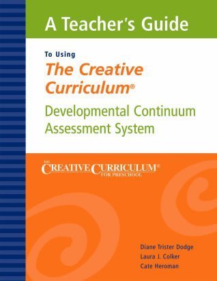 9781879537545: A Teacher's Guide To Using 'The Creative Curriculum' : Developmental Continuum Assessment System (The Creative Curriculum for Preschool)