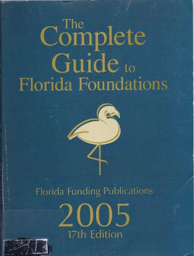 9781879543393: The Complete Guide to Florida Foundations [Lingua Inglese]