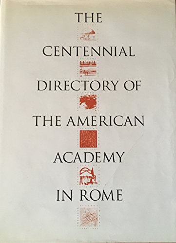 Imagen de archivo de The Centennial Directory of the American Academy in Rome a la venta por Best and Fastest Books