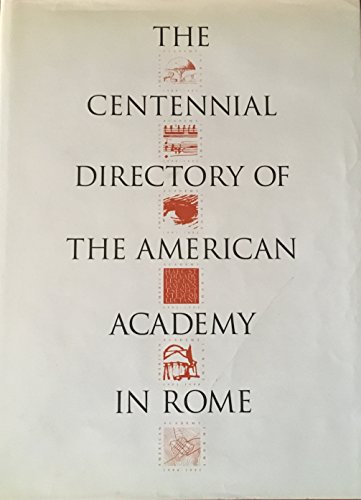 Stock image for Centennial Directory of the American Academy in Rome for sale by Better World Books