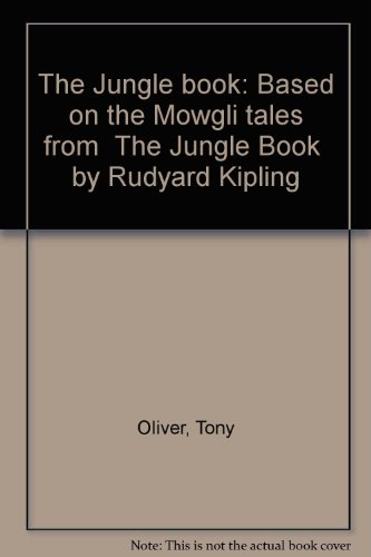 The Jungle book: Based on the Mowgli tales from "The Jungle Book" by Rudyard Kipling (9781879551503) by Oliver, Tony