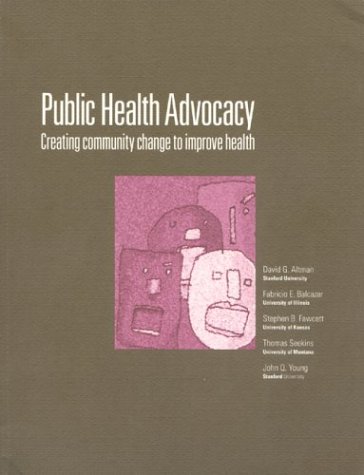 Stock image for Public Health Advocacy : Creating Community Change to Improve Health for sale by Better World Books