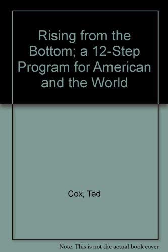 Imagen de archivo de Rising from the Bottom : How to Move from Loneliness and Fear to Personal and Global Love a la venta por Collectorsemall