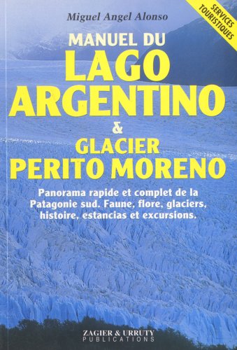 9781879568303: Manuel du Lago Argentino & Glacier P. Moreno (French Edition)