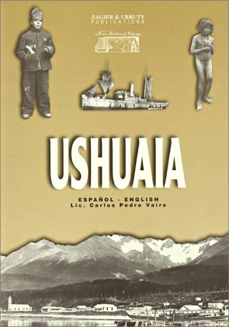 Beispielbild fr Ushuaia (English/Spanish Edition) zum Verkauf von Raritan River Books