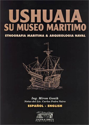 9781879568716: Ushuaia, its Maritime Museum (English/Spanish Edition)