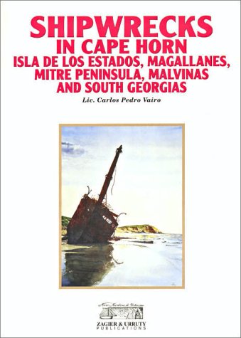 Imagen de archivo de Shipwrecks in Cape Horn, Isla de los Estados, Mitre Peninsula, Magallanes and Malvinas a la venta por ThriftBooks-Atlanta