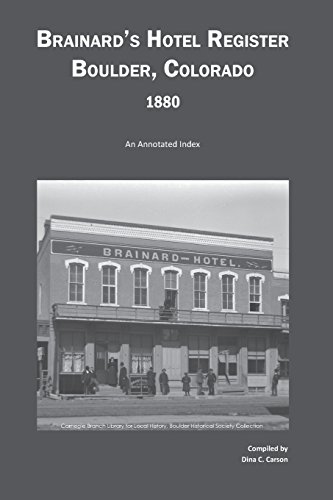 Beispielbild fr Brainard's Hotel Register, Boulder, Colorado, 1880: An Annotated Index zum Verkauf von Lucky's Textbooks