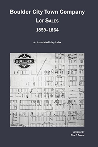 Beispielbild fr Boulder City Town Company Lot Sales 1859-1864: An Annotated Map Guide zum Verkauf von Lucky's Textbooks