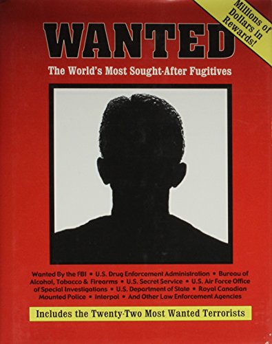 9781879582606: Wanted: The World's Most Sought After Fugitives