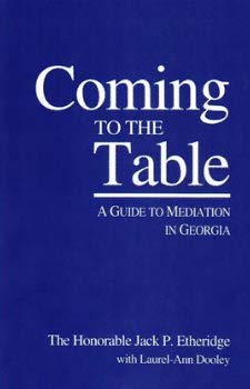 Stock image for Coming to the table: A guide to mediation in Georgia for sale by ThriftBooks-Atlanta