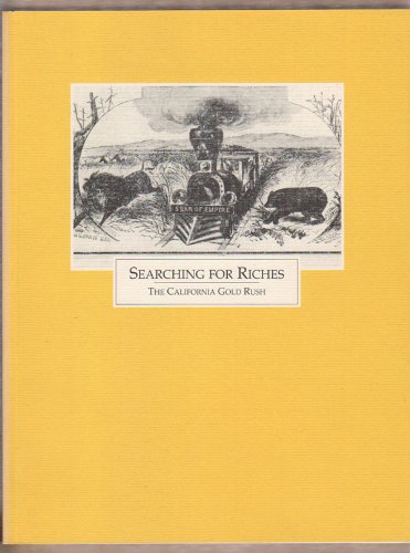 Stock image for Searching for Riches: The California Gold Rush for sale by Lou Manrique - Antiquarian Bookseller