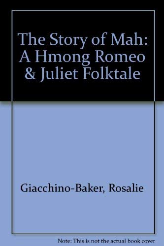 Stock image for The Story of Mah: A Hmong "Romeo & Juliet" Folktale for sale by Irish Booksellers