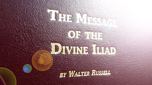 Beispielbild fr The Message of the Divine Iliad: 50th Anniversary Commemorative Edition 1949-1999 zum Verkauf von Revaluation Books