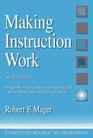 Beispielbild fr Making Instruction Work : A Step-by-Step Guide to Designing and Developing Instruction That Works zum Verkauf von Better World Books