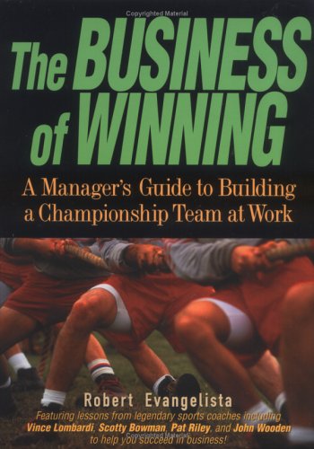 Imagen de archivo de The Business of Winning: A Manager's Guide to Building a Championship Team at Work a la venta por ThriftBooks-Atlanta