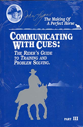 Stock image for Communicating With Cues : The Riders Guide to Training and Problem Solving Part 3 for sale by KuleliBooks