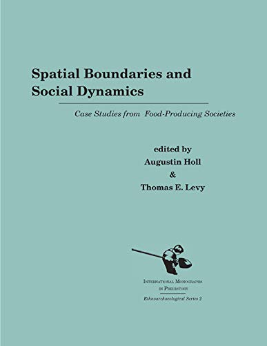 Beispielbild fr Spatial Boundaries and Social Dynamics Case Studies from Food-Producing Societies zum Verkauf von COLLINS BOOKS
