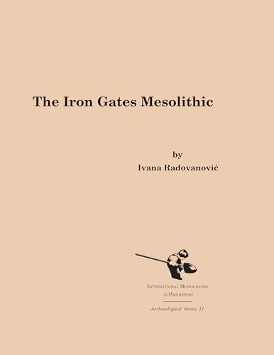 9781879621244: The Iron Gates Mesolithic: 11 (Archaeological Series)